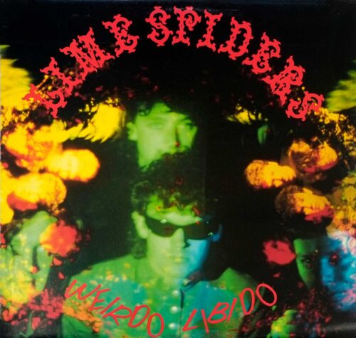 Album cover of Lime Spiders' 'Weirdo Libido' (1987). The cover features a surreal, Psychedelic Punk collage with a dark, neon-tinted photo of the band. The members' faces appear distorted and overlaid with vibrant green, red, and yellow hues, giving a ghostly, hallucinogenic effect. The band's name is in a jagged red font at the top, while the album title curves in red at the bottom.